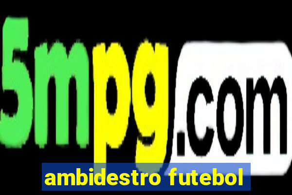 ambidestro futebol