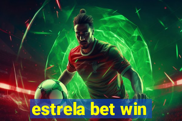 estrela bet win