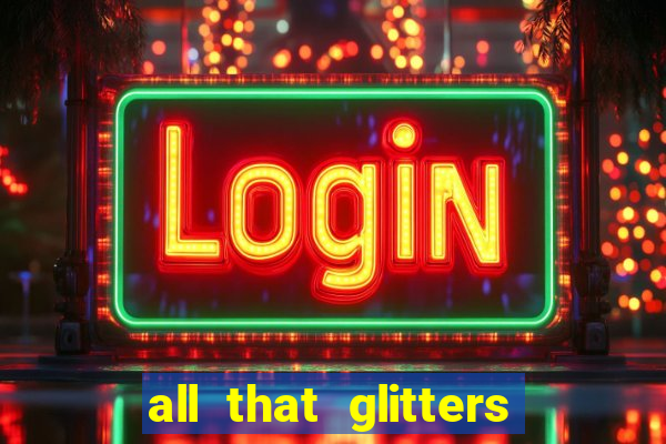 all that glitters slot machine