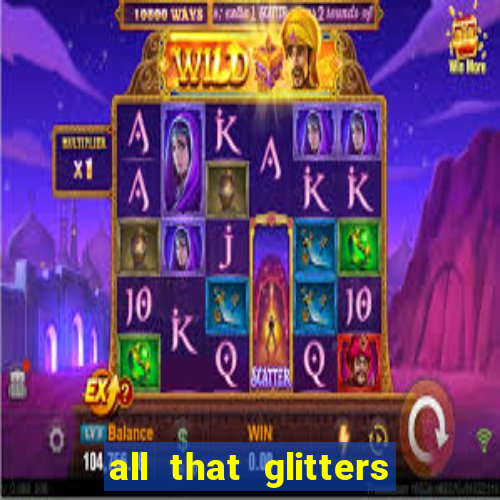 all that glitters slot machine