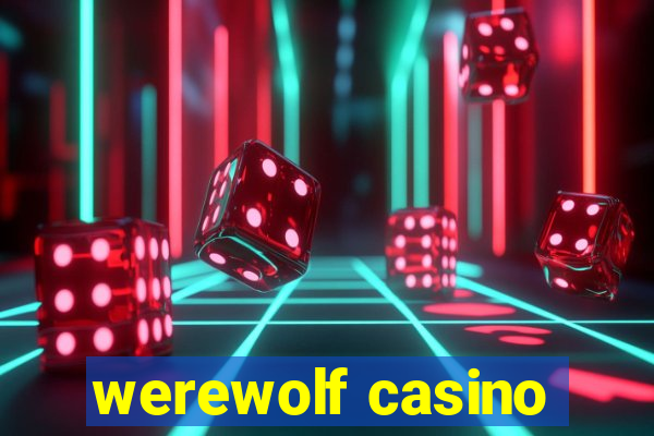 werewolf casino