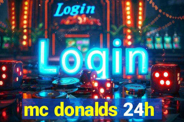 mc donalds 24h