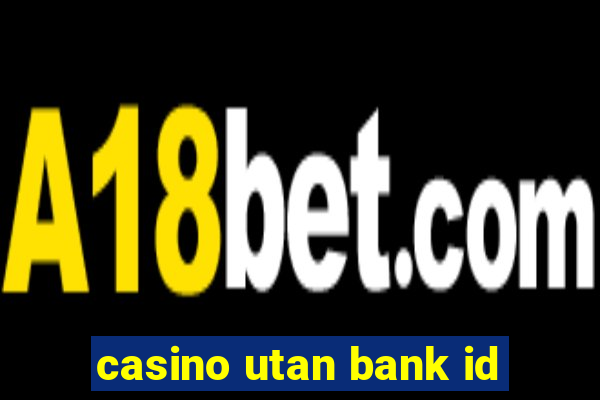 casino utan bank id