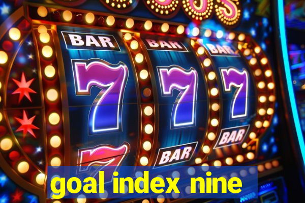 goal index nine