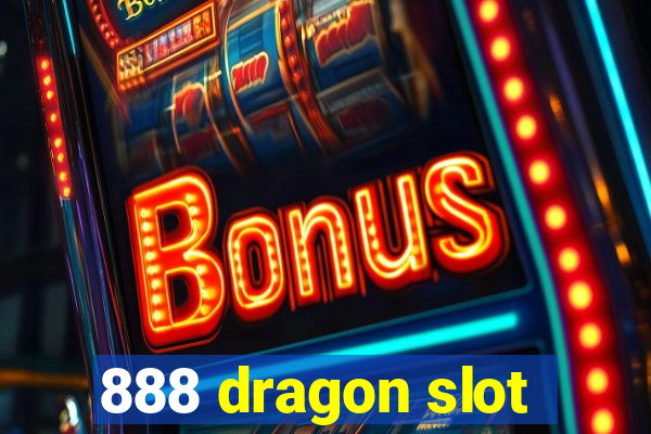 888 dragon slot