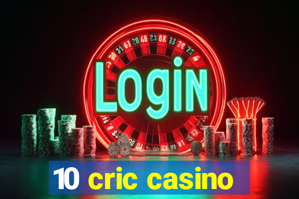 10 cric casino