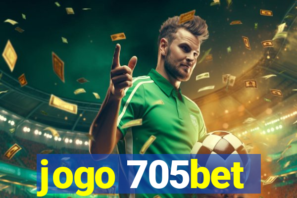 jogo 705bet