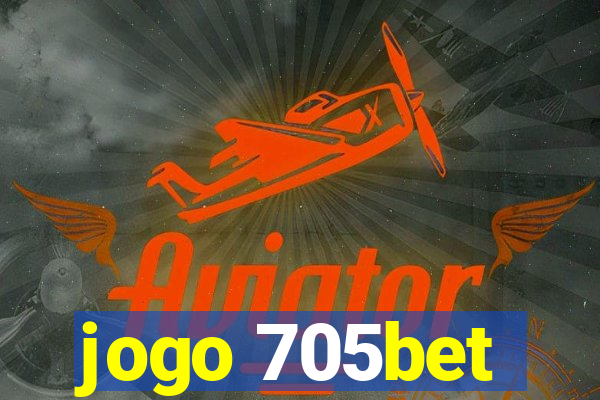 jogo 705bet