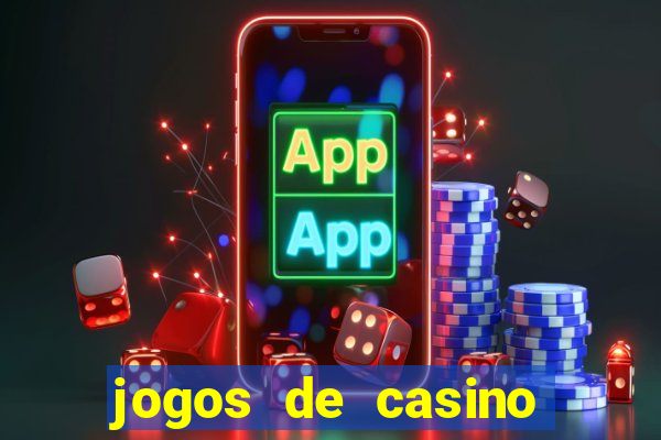 jogos de casino com bonus de registo