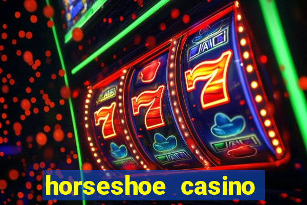 horseshoe casino las vegas