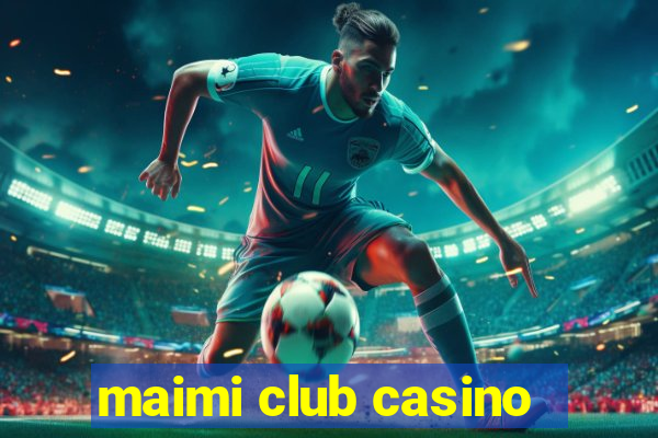 maimi club casino