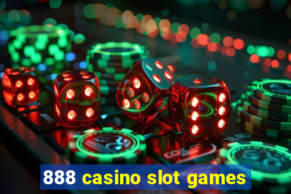 888 casino slot games