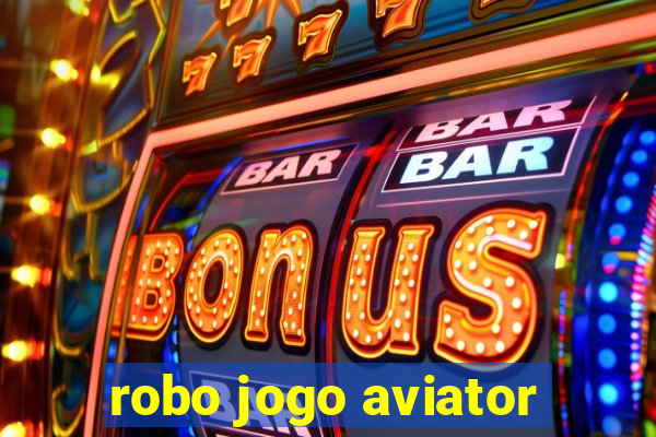 robo jogo aviator