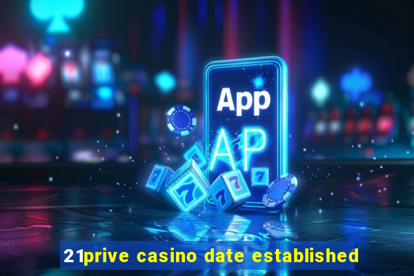 21prive casino date established