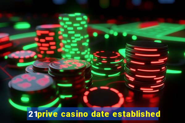 21prive casino date established