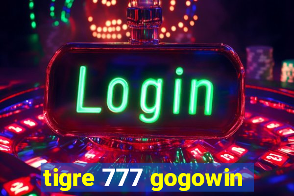 tigre 777 gogowin