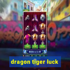 dragon tiger luck