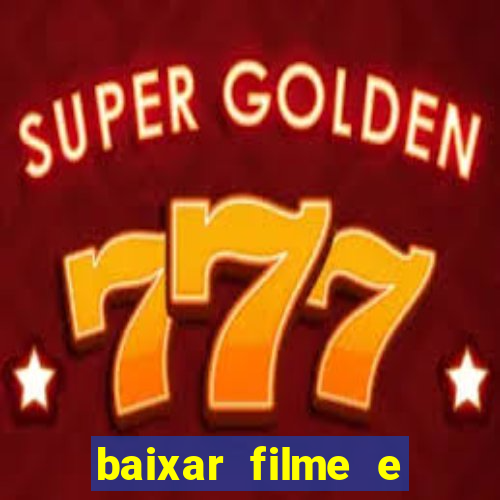 baixar filme e s茅ries mp4