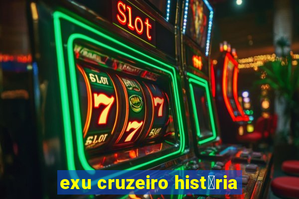 exu cruzeiro hist贸ria