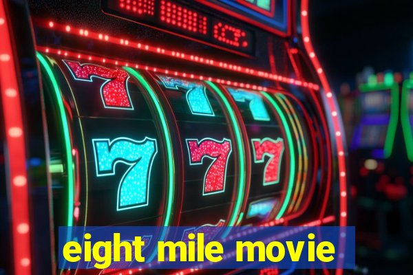 eight mile movie