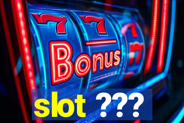 slot ???