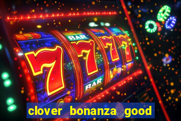 clover bonanza good luck slot free play