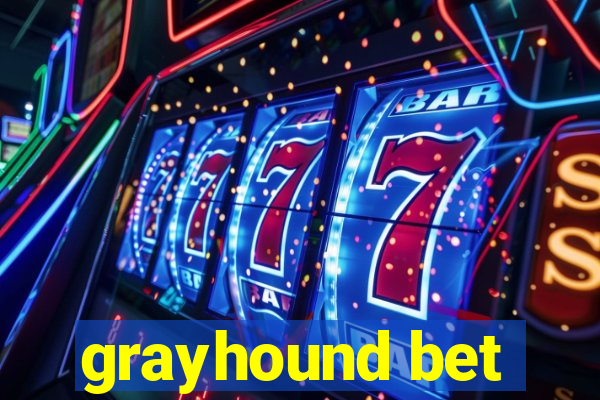 grayhound bet