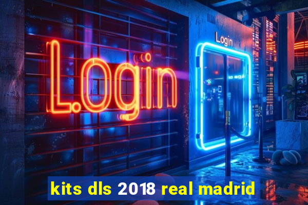 kits dls 2018 real madrid