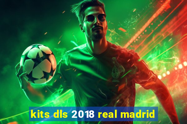 kits dls 2018 real madrid