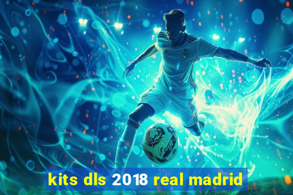 kits dls 2018 real madrid