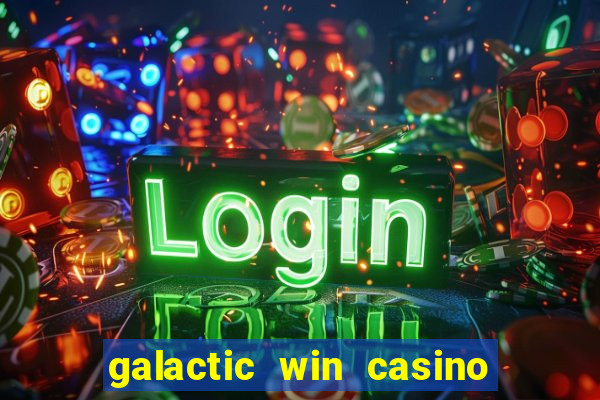 galactic win casino paga mesmo