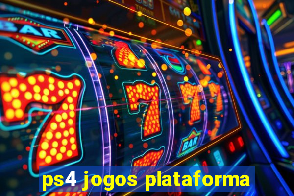 ps4 jogos plataforma