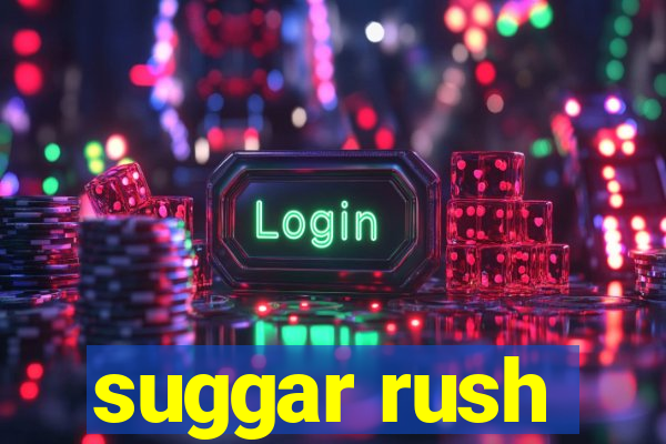 suggar rush