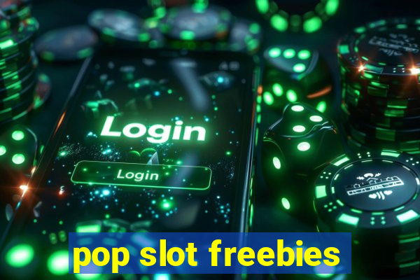 pop slot freebies