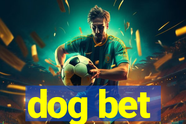 dog bet