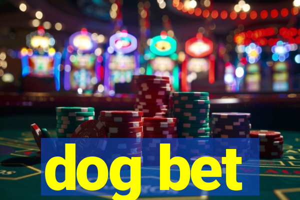 dog bet