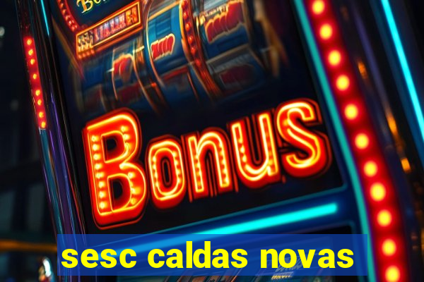 sesc caldas novas