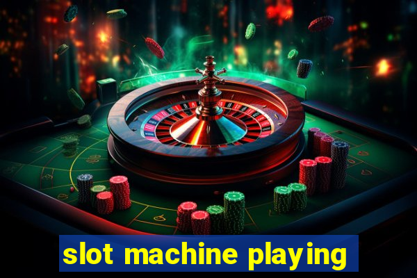 slot machine playing