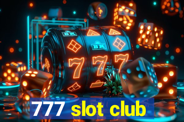 777 slot club