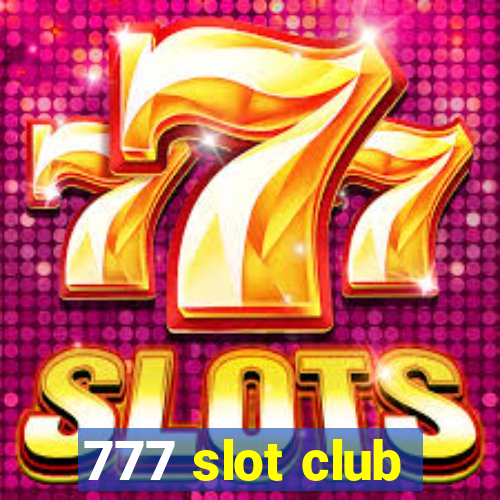 777 slot club