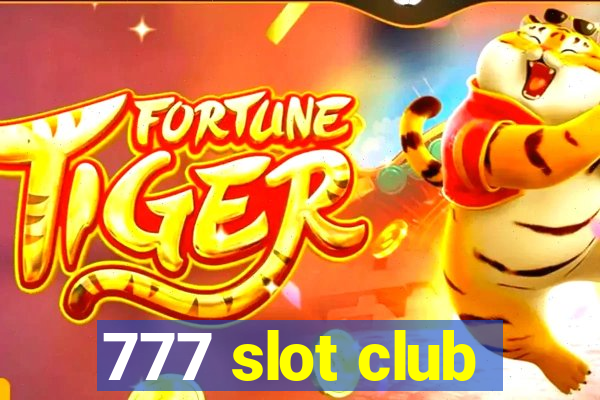 777 slot club