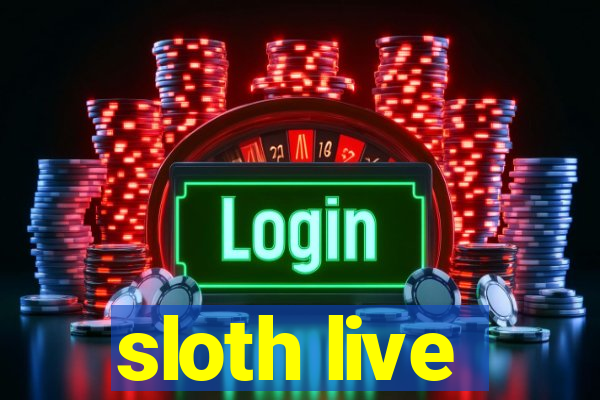 sloth live