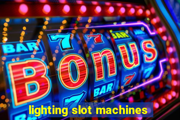 lighting slot machines