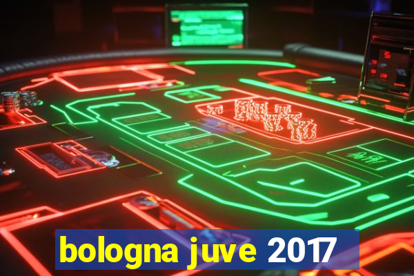 bologna juve 2017