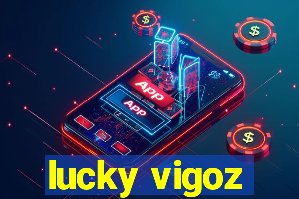 lucky vigoz