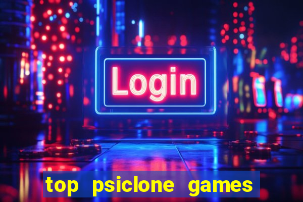 top psiclone games slot sites