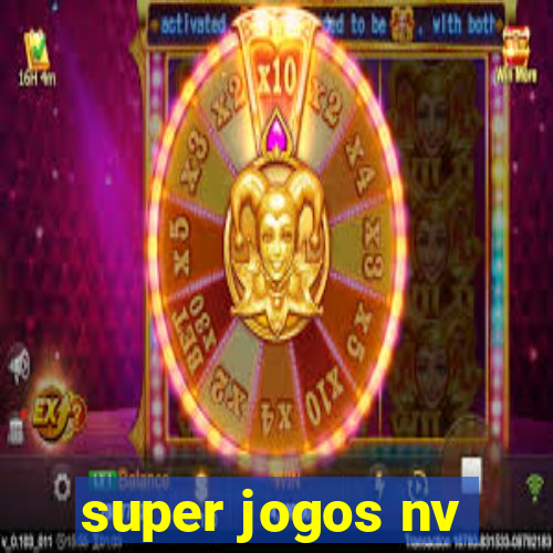 super jogos nv