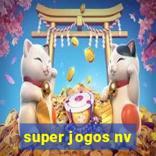 super jogos nv