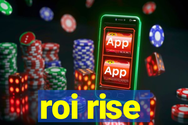 roi rise