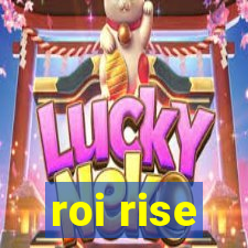 roi rise